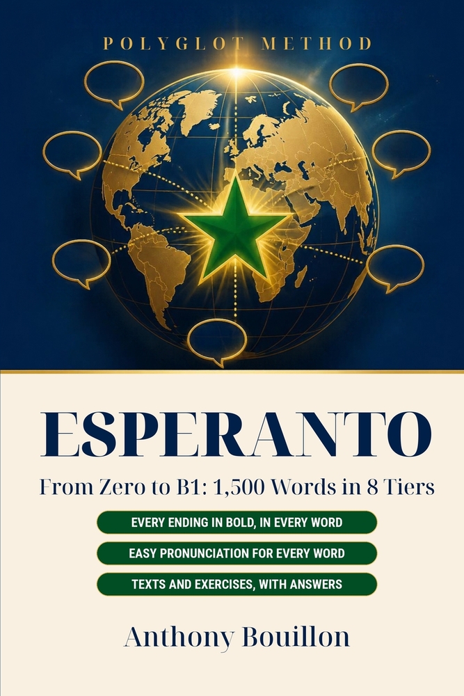 Esperanto: Learn Esperanto from Zero to B1 - 1,500 Essential Words in 8 Tiers, with Easy Pronunciation for English Speakers, Texts and Exercises with cover