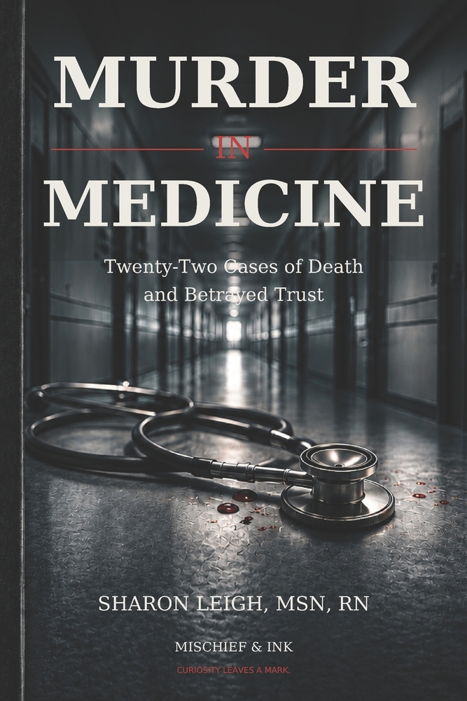 Murder in Medicine: Twenty-Two Cases of Death and Betrayed Trust cover