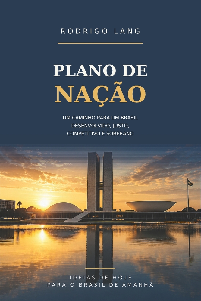 Plano de Nação: Um caminho para um Brasil desenvolvido, justo, competitivo e soberano cover