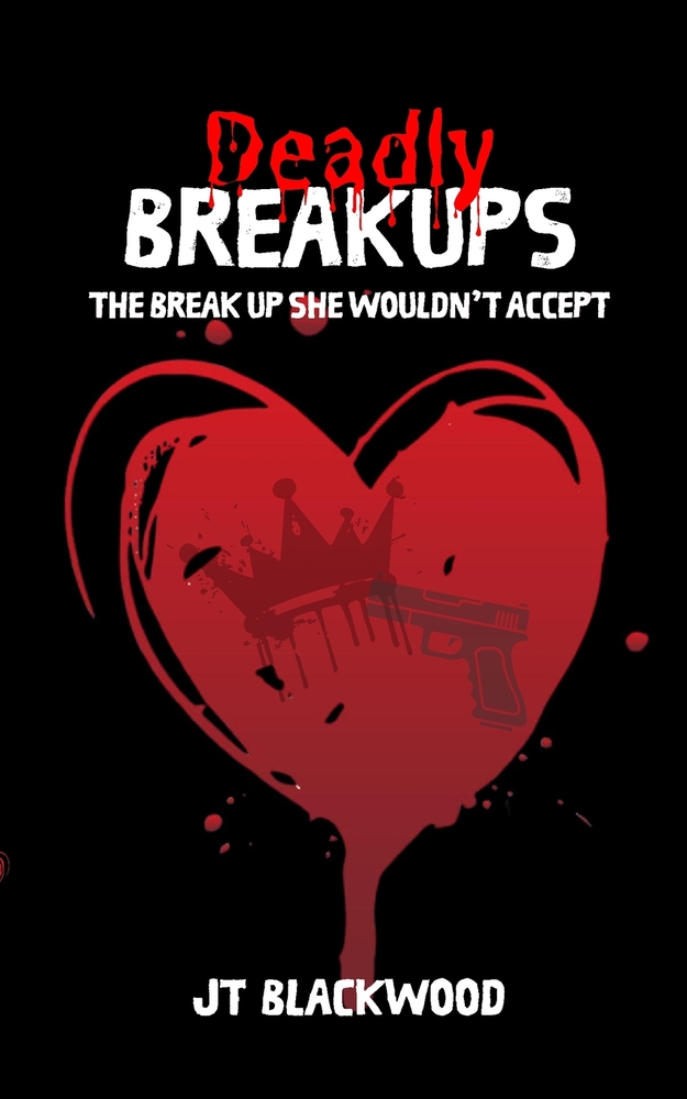 Deadly Breakups: The Breakup She Wouldn't Accept cover