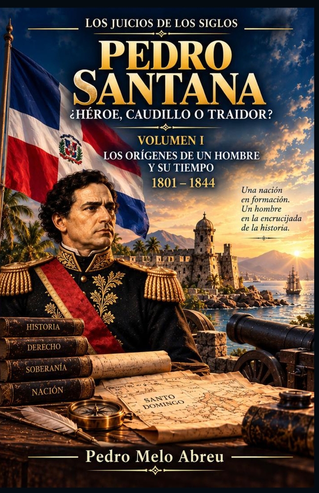 Los Juicios de los Siglos: El caso de Pedro Santana: ¿Héroe, caudillo o traidor? Tomo III. El juicio de la historia (1861-1865) cover