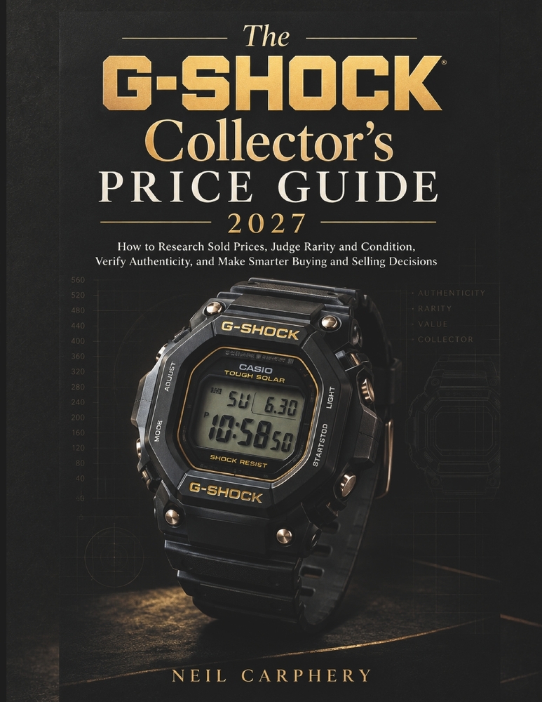 The G-SHOCK Collector's Price Guide 2027: How to Research Sold Prices, Judge Rarity and Condition, Verify Authenticity, and Make Smarter Buying and Se cover