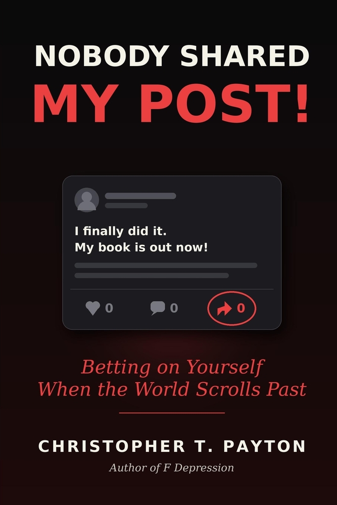 Nobody Shared My Post: Betting on Yourself When the World Scrolls Past cover