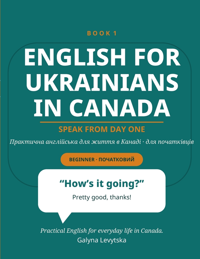 English for Ukrainians in Canada: Book 1: Speak from Day One cover