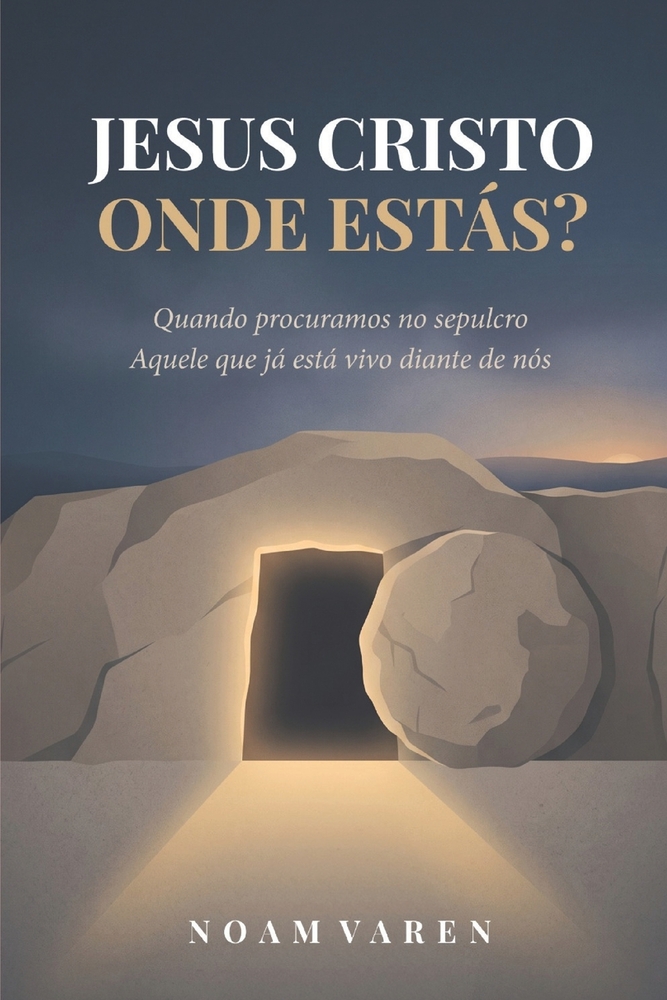 Jesus Cristo, Onde Estás?: Quando Procuramos No Sepulcro Aquele Que Já Está Vivo Diante de Nós cover