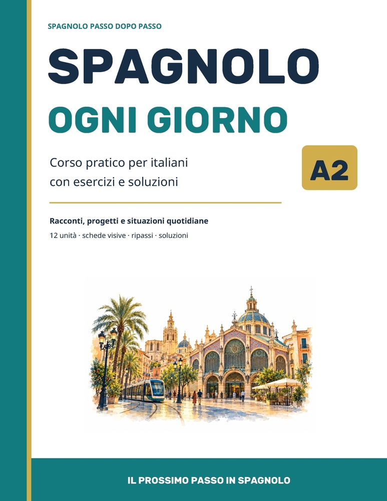 Spagnolo ogni giorno A2: Corso pratico per italiani con esercizi e soluzioni cover