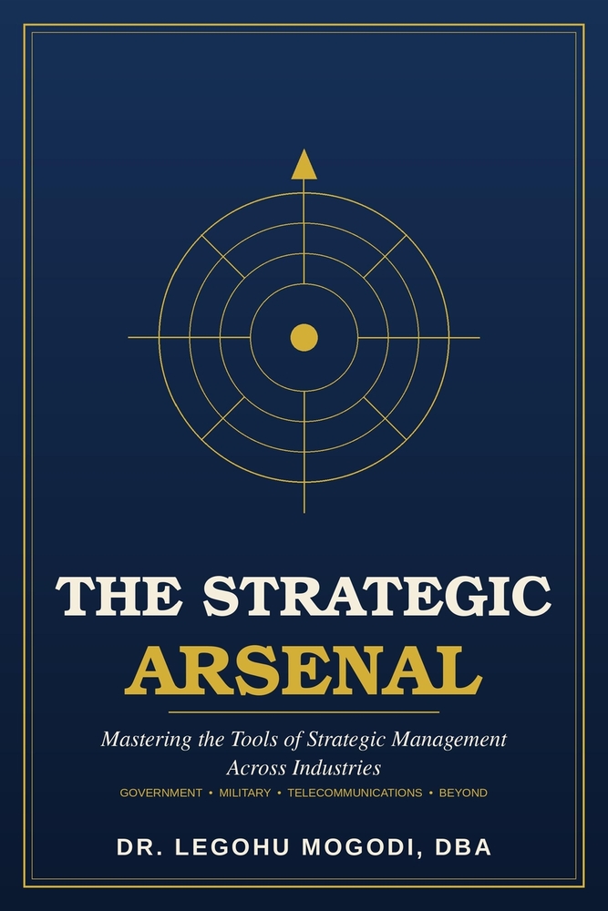 The Strategic Arsenal: Mastering the Tools of Strategic Management Across Industries cover
