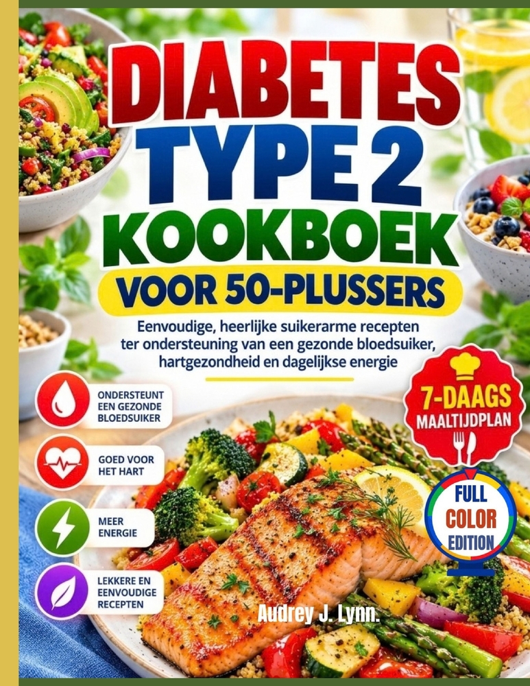 Type 2 Diabetes Kookboek Voor Senioren Boven de 50: Eenvoudige, heerlijke suikerarme recepten ter ondersteuning van een gezonde bloedsuiker, hartgezon cover