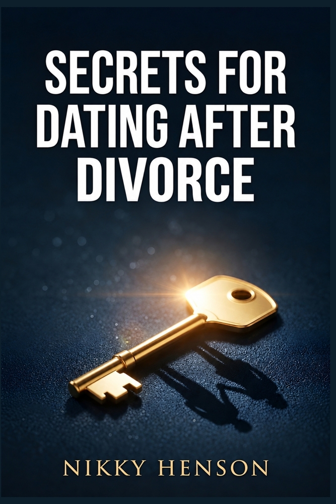 Secrets for Dating After Divorce: The Proven 30-Day Protocol to Attract a High-Quality Partner Even if You Haven't Dated in Decades cover