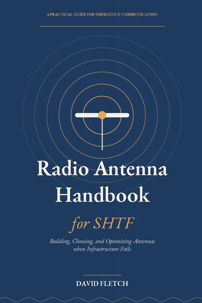 Radio Antenna Handbook for SHTF: A Practical Guide to Building, Choosing, and Optimizing Antennas for Emergency Communication and Off-Grid Survival Wh cover