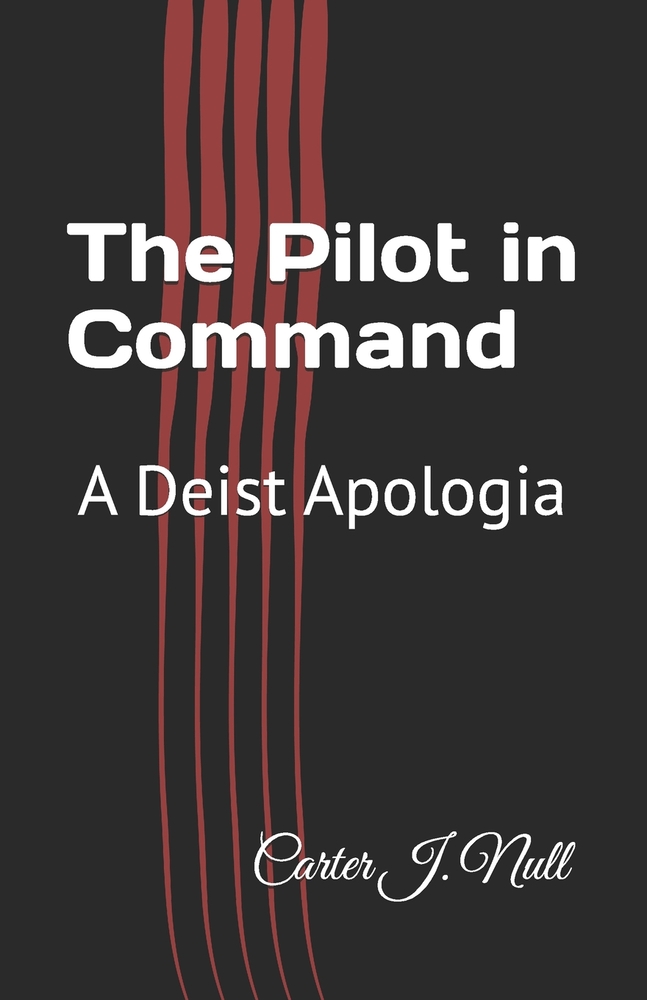 The Pilot in Command: A Deist Apologia cover