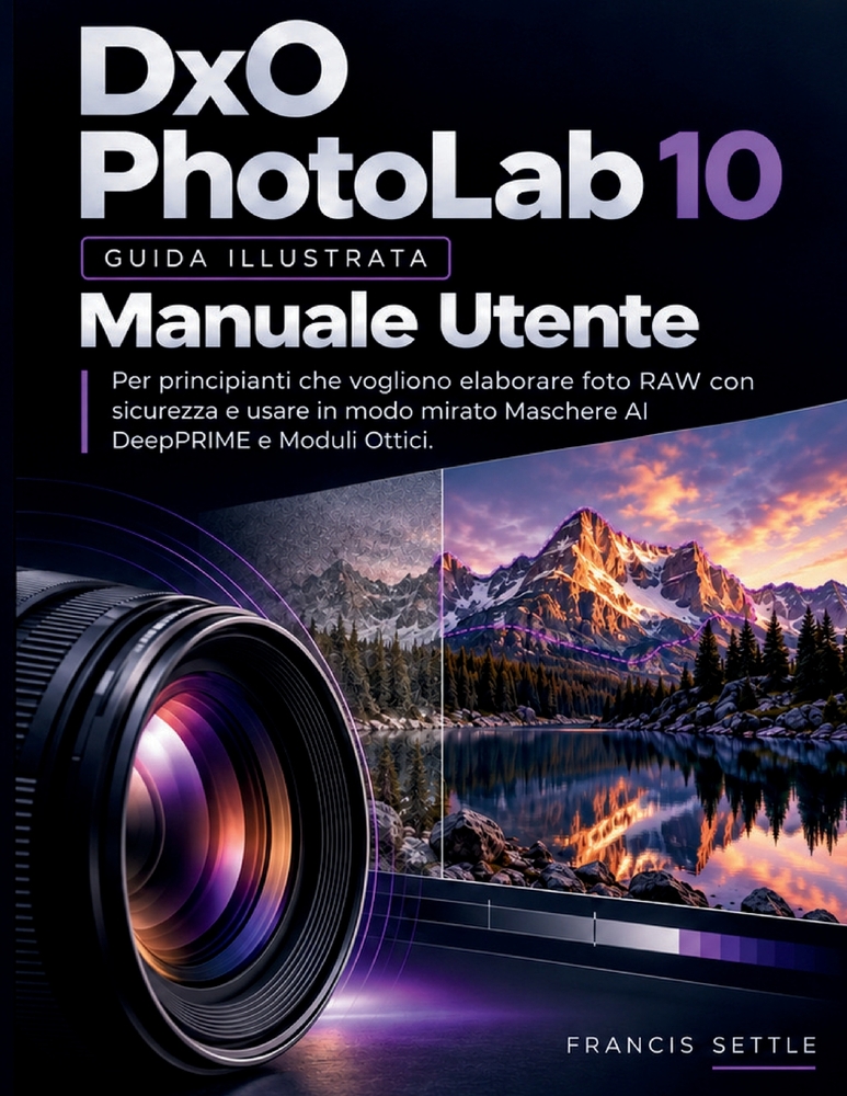 DxO PhotoLab 10 Manuale Utente: Per principianti che vogliono elaborare foto RAW con sicurezza e usare in modo mirato Maschere AI DeepPRIME e Moduli O cover