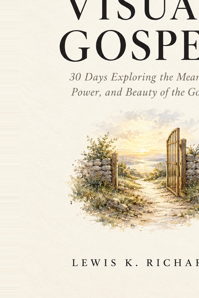 The Visual Gospel: 30 Days Exploring the Meaning, Power, and Beauty of the Gospel cover