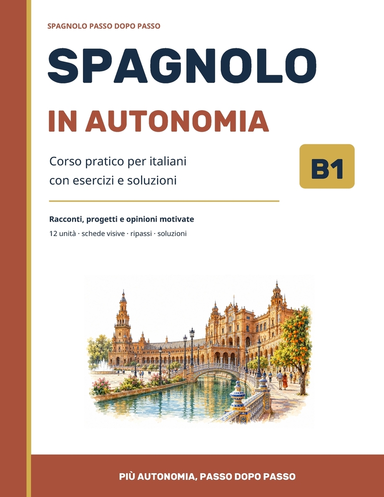 Spagnolo in autonomia B1: Corso pratico per italiani con esercizi e soluzioni cover