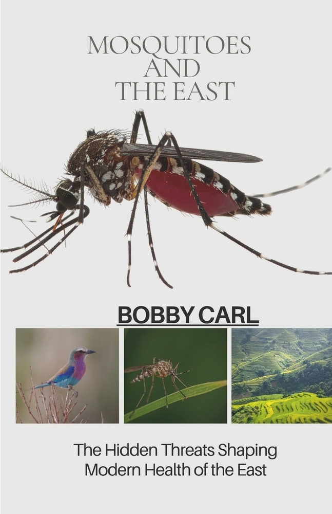 Mosquitoes and the East: The Hidden Threats Shaping Modern Health of the East cover