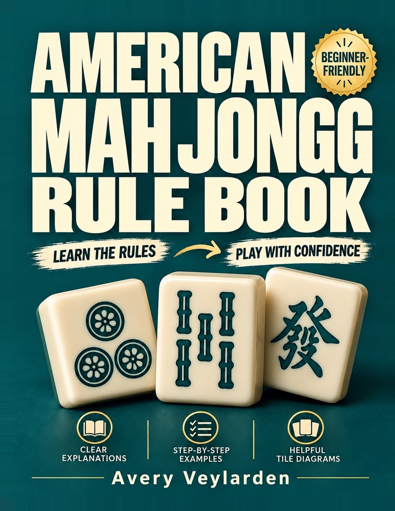 American Mah Jongg Rule Book: A Beginner's Guide to Tiles, the Charleston, Reading the Card, and Confident Play cover