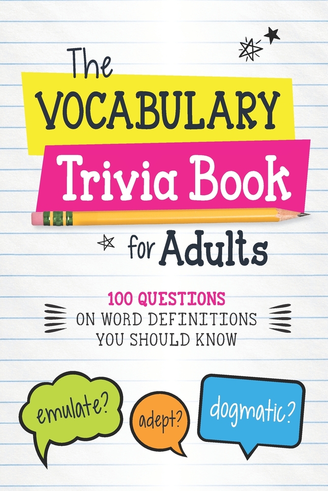 The Vocabulary Trivia Book for Adults: 100 Questions on Word Definitions You Should Know cover