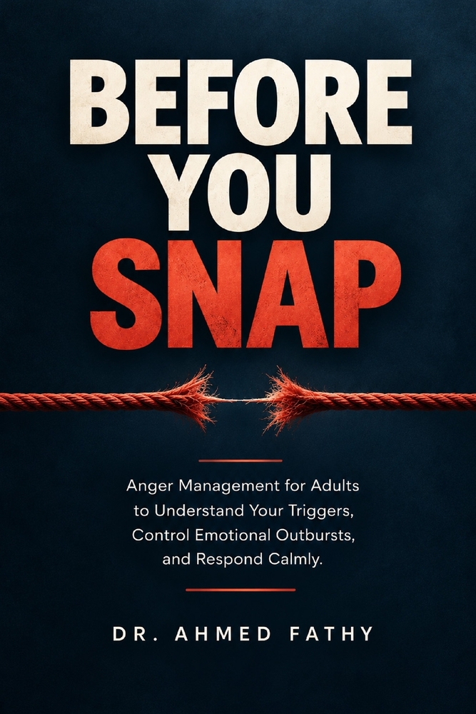 Before You Snap: Anger Management for Adults to Understand Your Triggers, Control Emotional Outbursts, and Respond Calmly cover