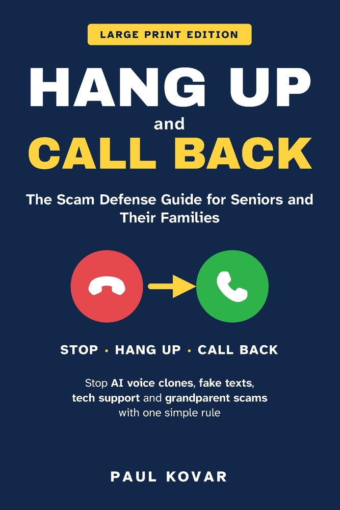 Hang Up and Call Back: The Scam Defense Guide for Seniors and Their Families: Stop AI Voice Clones, Fake Texts, Tech Support and Grandparent Scams wit cover