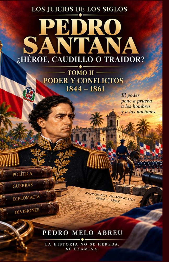Los Juicios de los Siglos: El caso de Pedro Santana: ¿Héroe, caudillo o traidor? Tomo III. El juicio de la historia (1861-1865) cover