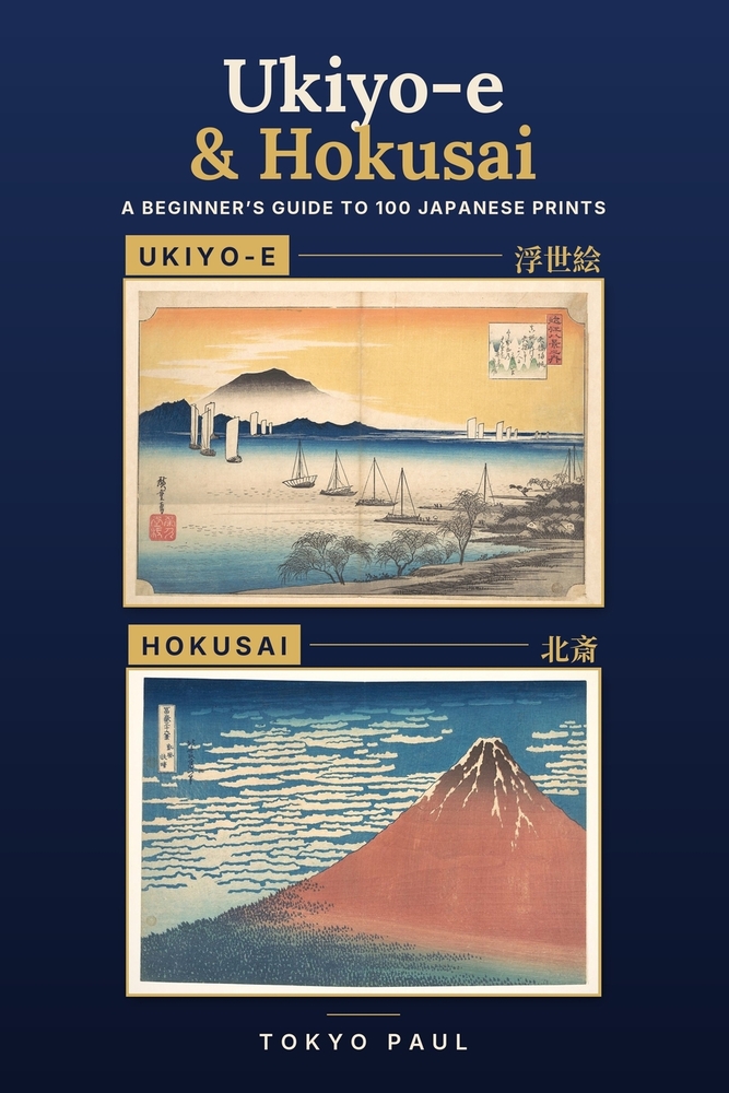 Ukiyo-e & Hokusai: A Beginner's Guide to 100 Japanese Prints cover