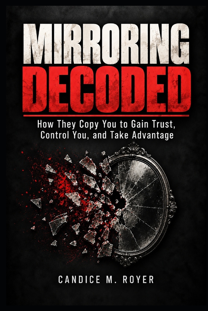 Mirroring Decoded: How They Copy You to Gain Trust, Control You, and Take Advantage cover