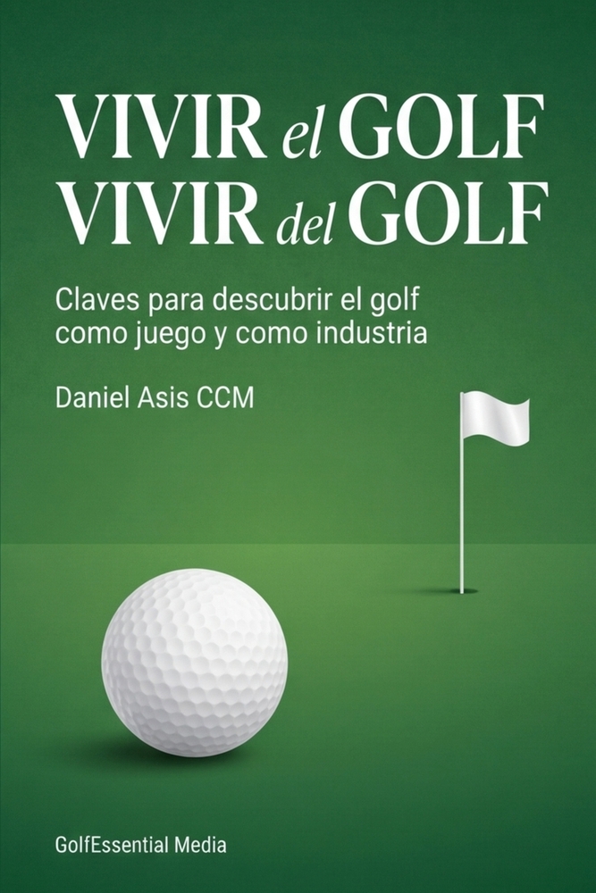 VIVIR el GOLF VIVIR del GOLF: Claves para descubrir el golf como juego y como industria cover