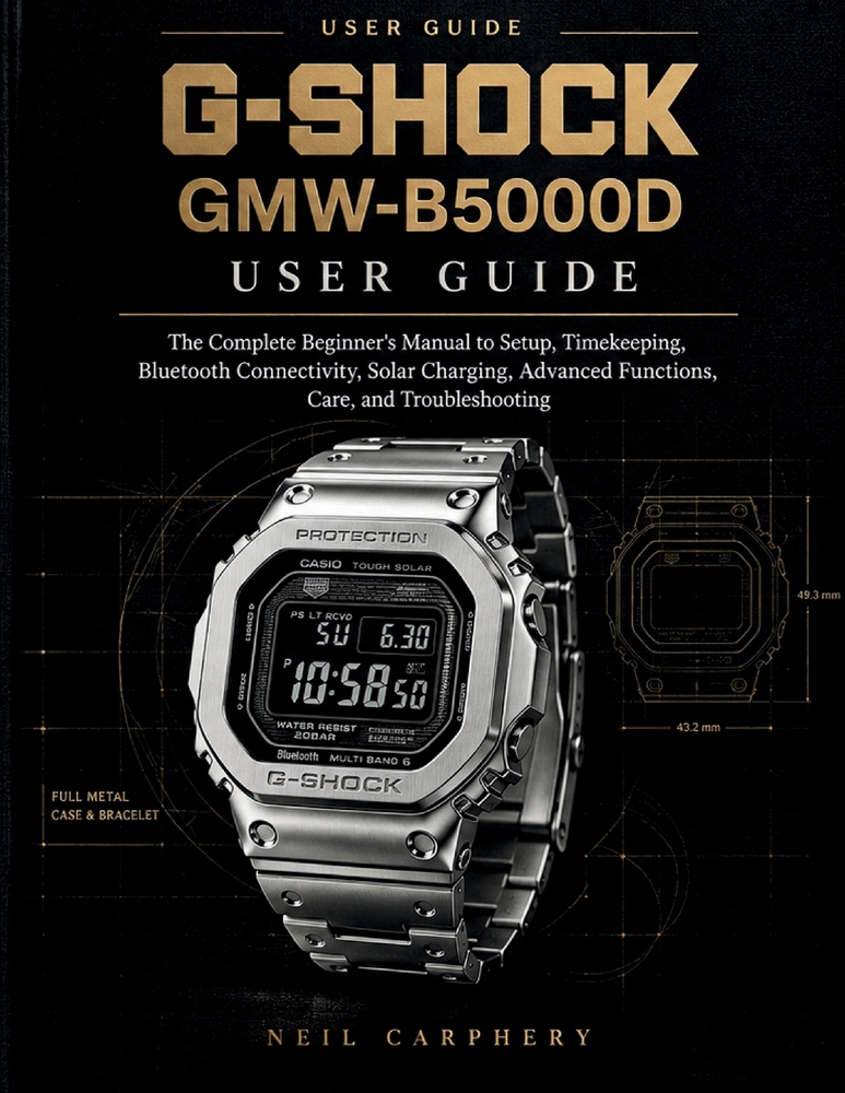 G-SHOCK GMW-B5000D User Guide: The Complete Beginner's Manual to Setup, Timekeeping, Bluetooth Connectivity, Solar Charging, Advanced Functions, Care, cover