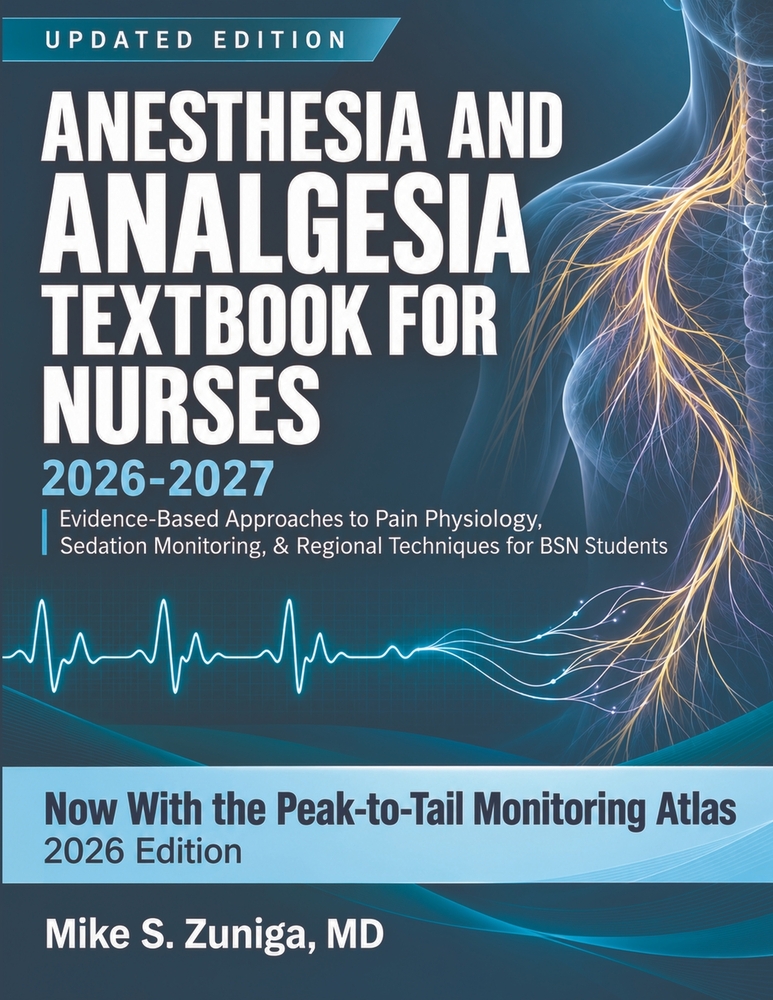 Anesthesia and Analgesia Textbook for Nurses 2026-2027: Evidence-Based Approaches to Pain Physiology, Sedation Monitoring, & Regional Techniques for B cover