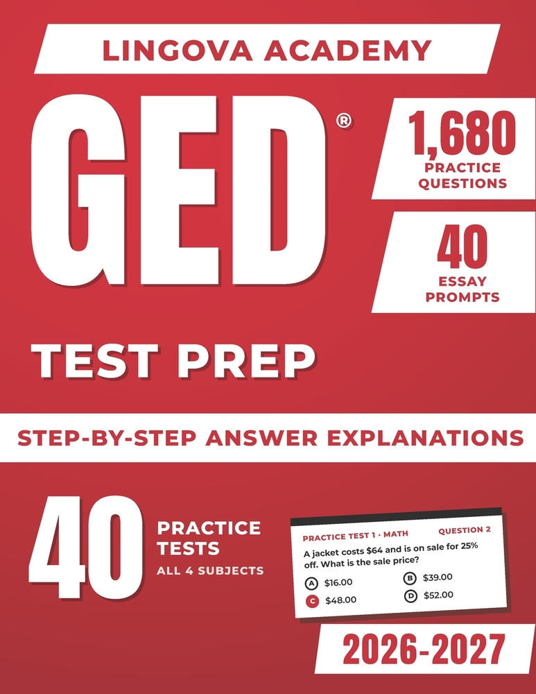 GED Test Prep: 40 Practice Tests for All Four Subjects with 1,680 Questions, Step-by-Step Answer Explanations, Essay Prompts, and Study Plans cover