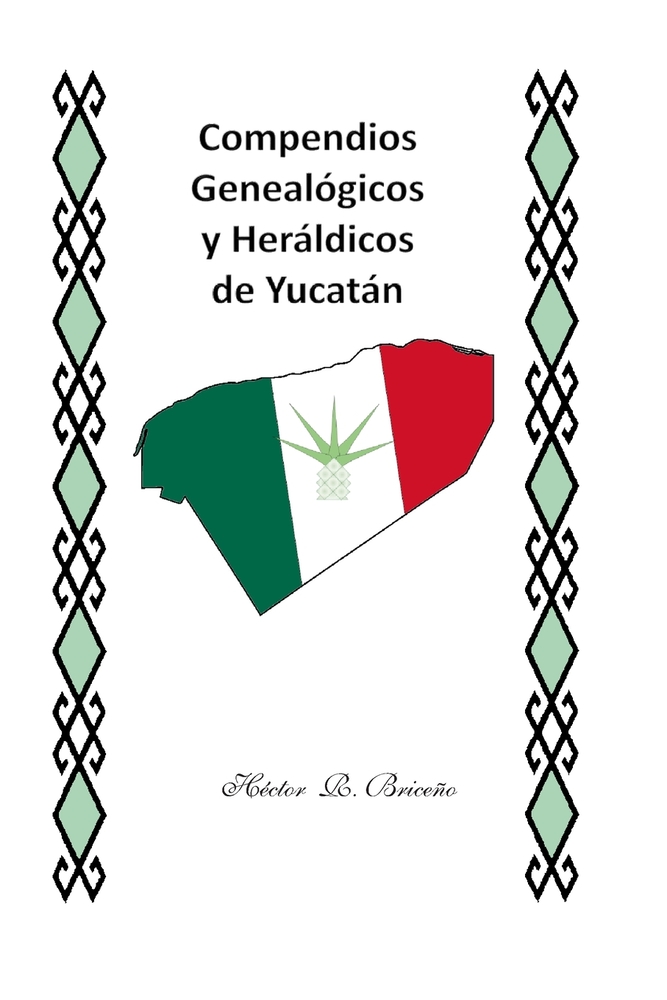 Compendios Genealógicos y Heráldicos de Yucatán Tomo VII cover