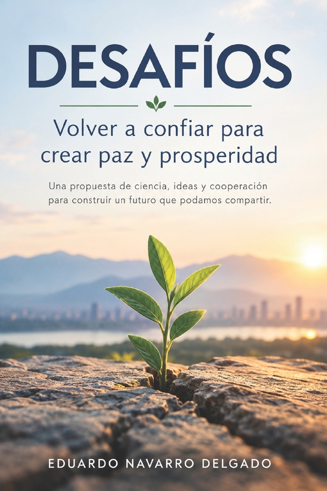 Desafíos: Volver a confiar para crear paz y prosperidad Una propuesta de ciencia, ideas y cooperación para construir un futuro que podamos compartir cover