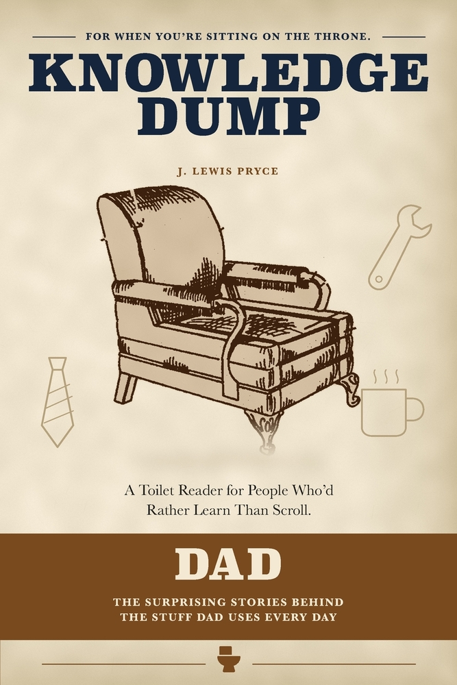 Dad: The surprising stories behind the stuff Dad uses every day cover