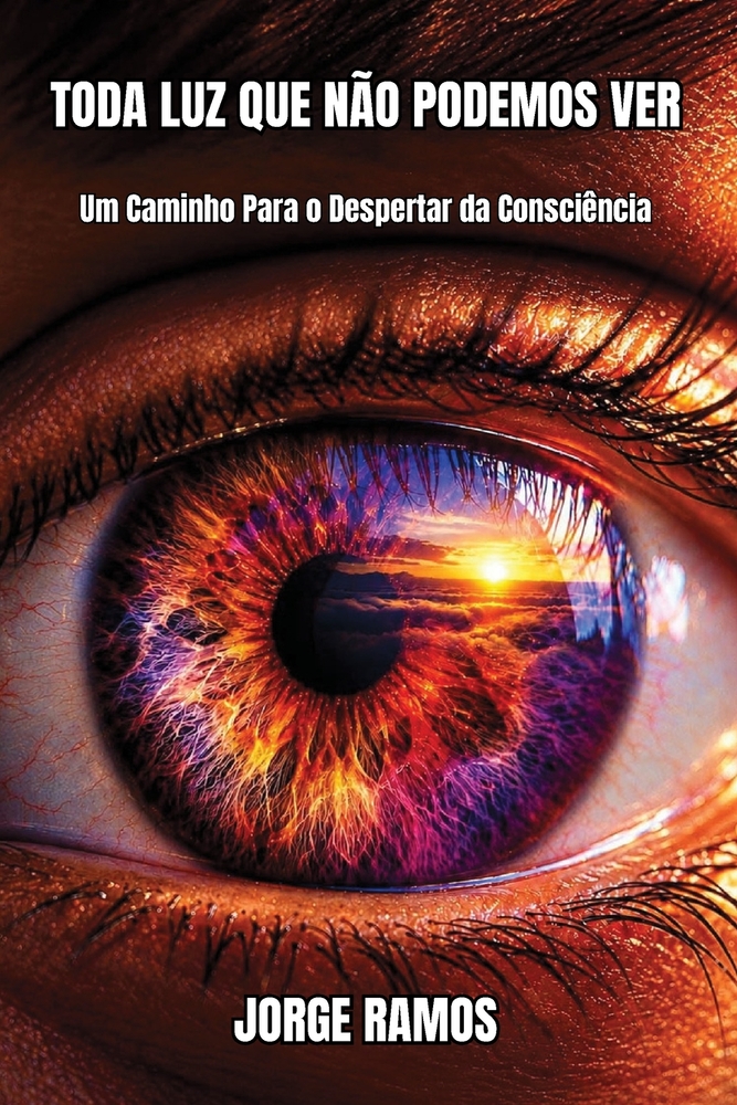 Toda Luz Que Não Podemos Ver: Um Caminho Para o Despertar da Consciência cover