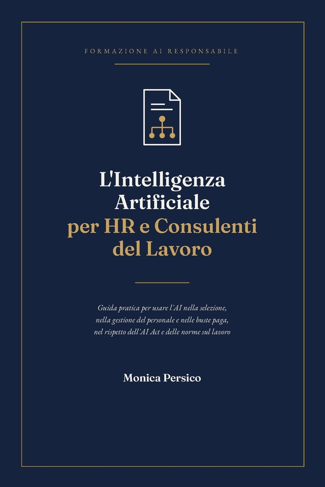 L'Intelligenza Artificiale per HR e Consulenti del Lavoro: Guida pratica per usare l'AI nella selezione, nella gestione del personale e nelle buste pa cover