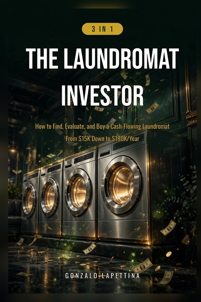 The Laundromat Investor [3 in 1]: How to Find, Evaluate, and Buy a Cash-Flowing Laundromat cover