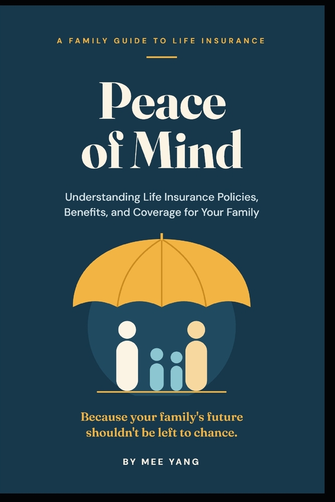 Peace of Mind: Understanding Life Insurance Policies, Benefits, and Coverage for Your Family cover
