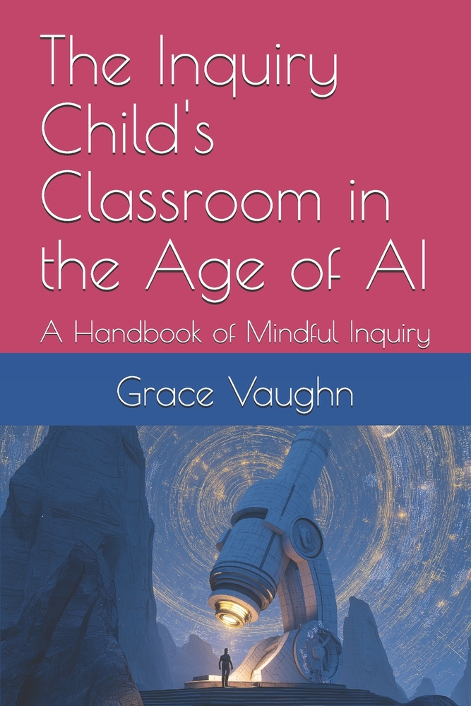 The Inquiry Child's Classroom in the Age of AI cover