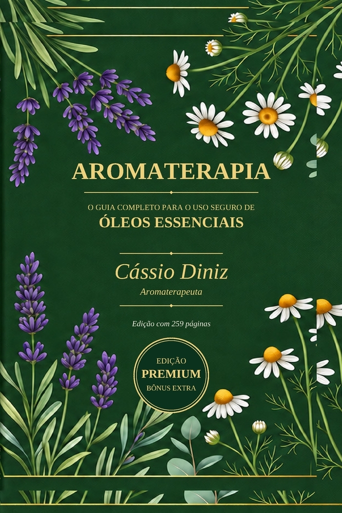 Aromaterapia: O Guia Completo para o Uso Seguro de Óleos Essenciais cover