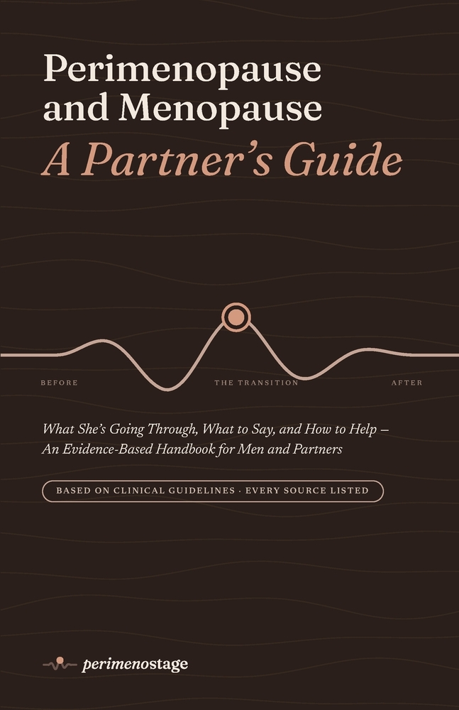 Perimenopause and Menopause: A Partner's Guide: What She's Going Through, What to Say, and How to Help - An Evidence-Based Handbook for Men and Partne cover
