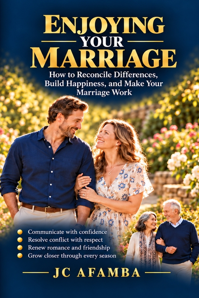 Enjoying Your Marriage: How to Reconcile Differences, Build Happiness, and Make Your Marriage Work: They Lived Happily Afterwards cover