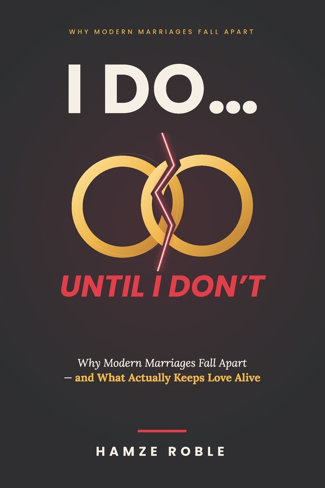 I Do... Until I Don't: Why Modern Marriages Fall Apart - and What Actually Keeps Love Alive cover