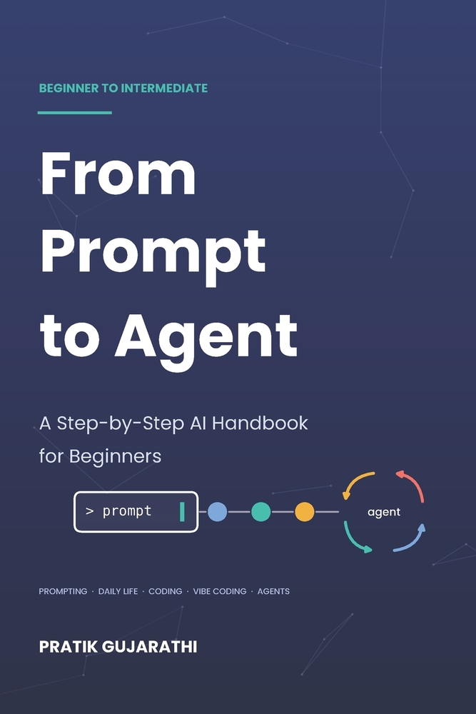 From Prompt to Agent: A Step-by-Step AI Handbook for Beginners cover