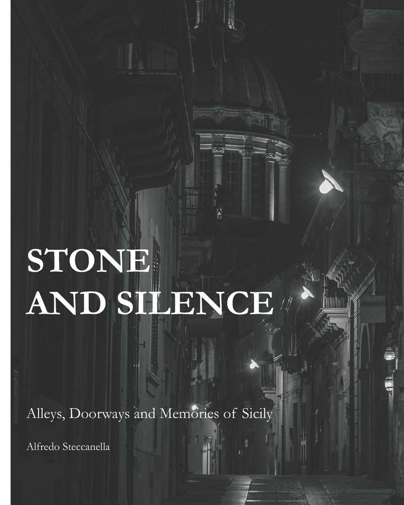 Stone and Silence: Alleys, Doorways and Memories of Sicily cover