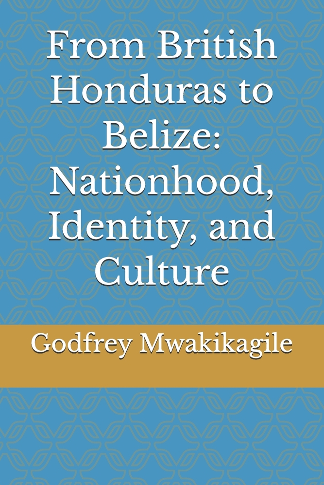 From British Honduras to Belize: Nationhood, Identity, and Culture cover