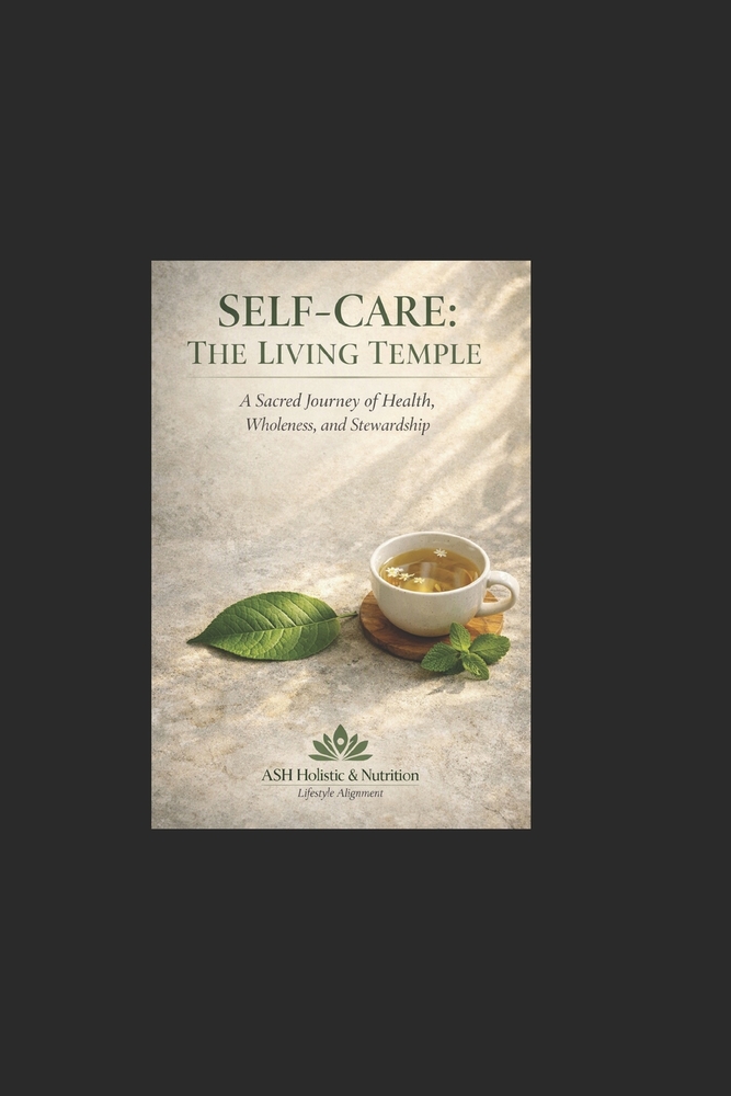 Self-Care: The Living Temple: A Sacred Journey of Health, Wholeness, and Stewardship cover