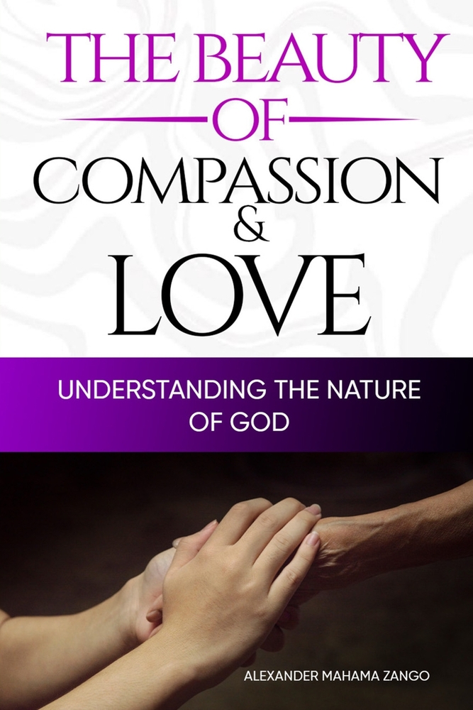 The Beauty of Love and Compassion: Understanding the Nature of God cover