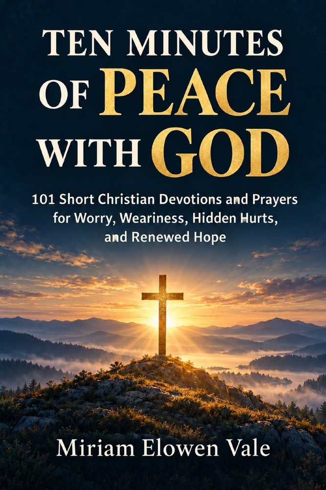 Ten Minutes of Peace with God: 101 Short Christian Devotions and Prayers for Worry, Weariness, Hidden Hurts, and Renewed Hope cover