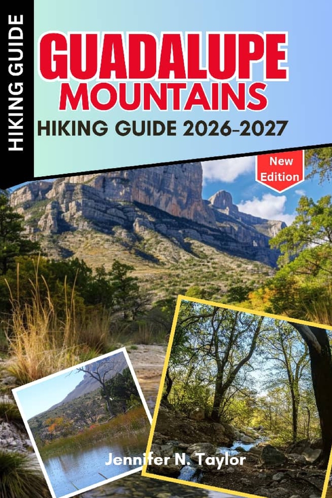 Guadalupe Mountains Hiking Guide 2026-2027: McKittrick Canyon, Guadalupe Peak, Day-Hike Routes, Seasonal Conditions & Safety Planning for First-Time V cover