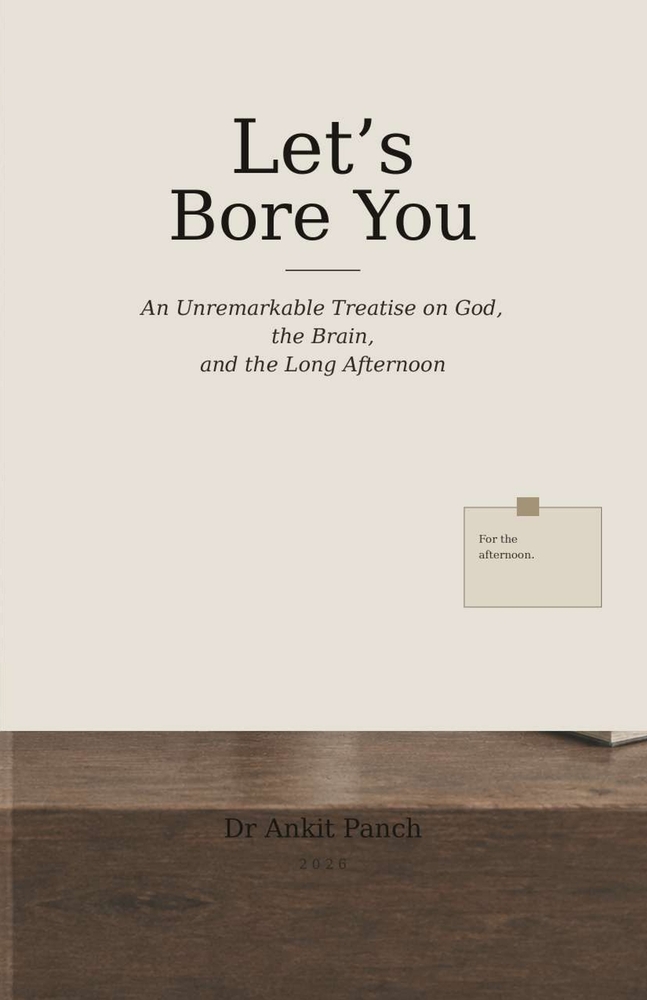 Let's Bore You: An Unremarkable Treatise on God, the Brain, and the Long Afternoon cover